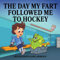 The Day My Fart Followed Me To Hockey (My Little Fart, Band 2)