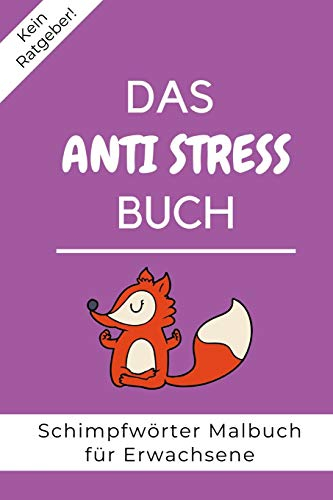 KEIN RATGEBER! DAS ANTI STRESS BUCH SCHIMPFWÖRTER MALBUCH FÜR ERWACHSENE: A5 freches Schimpfwörter Malbuch für Erwachsene | Cooles Buero Geschenk für ... Ausmalseiten zum Entspannen und Abreagieren