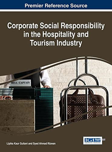 Corporate Social Responsibility in the Hospitality and Tourism Industry (Advances in Hospitality, Tourism, and the Services Industry)