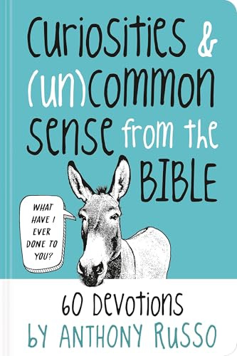 Curiosities and (Un)common Sense from the Bible: 60 Devotions
