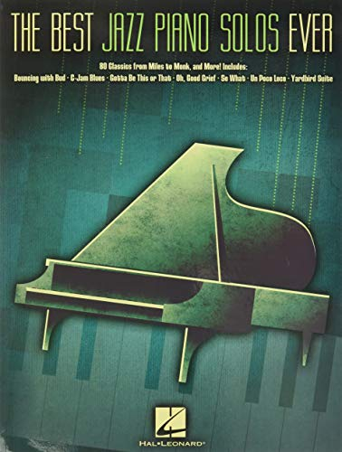 The Best Jazz Piano Solos Ever.: 80 Classics from Miles to Monk, and More!