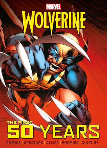 Marvel's Wolverine: The First 50 Years (Marvel, 0)