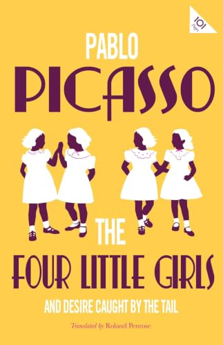 The Four Little Girls and Desire Caught by The Tail (Alma Classics 101 Pages)