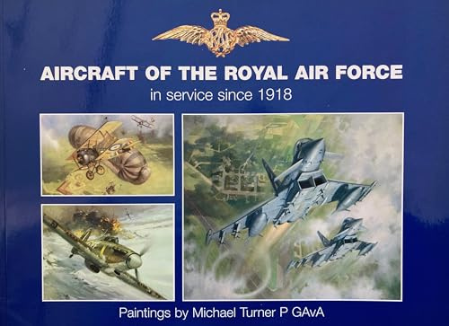 Aircraft of the Royal Air Force in Service Since 1918: Paintings by Michael Turner P Gava