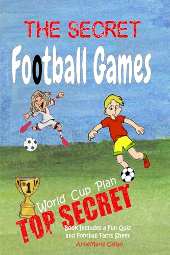 The Secret Football Games: Top Secret World Cup Plan