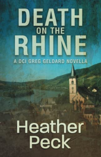 Death on the Rhine: a DCI Geldard series novella (DCI Greg Geldard)