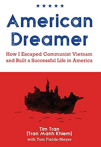 American Dreamer: How I Escaped Communist Vietnam and Built a Successful Life in America