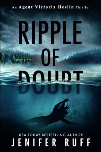 Ripple of Doubt: 4 (Agent Victoria Heslin Series)