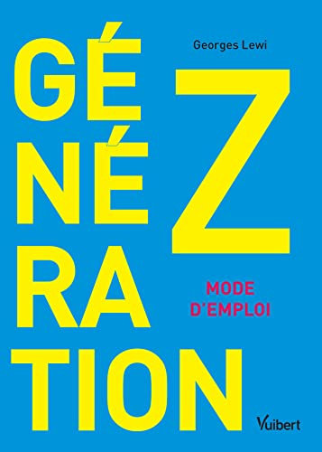 Génération Z: Mode d'emploi