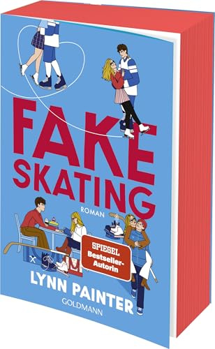 Fake Skating: Nach »Better than the Movies« die neue unwiderstehliche YA-Romance der SPIEGEL-Bestsellerautorin