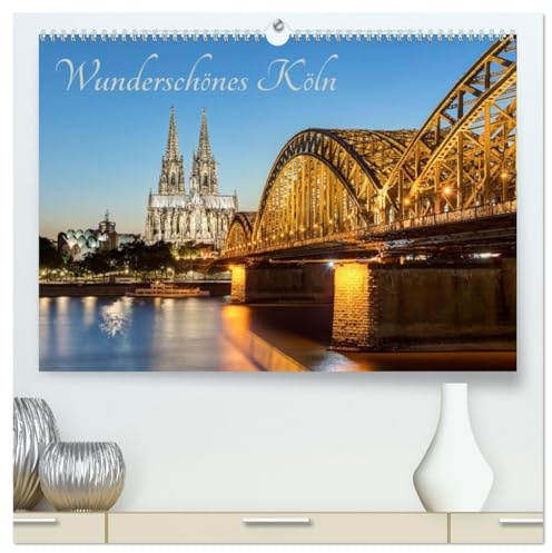 Wunderschönes Köln (hochwertiger Premium Wandkalender 2026 DIN A2 quer), Kunstdruck in Hochglanz: Erleben Sie die faszinierende Großstadt am Rhein. (CALVENDO Orte)