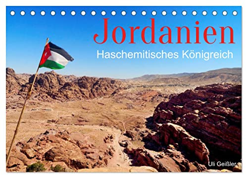 Jordanien - Haschemitisches Königreich (Tischkalender 2026 DIN A5 quer), CALVENDO Monatskalender: Dreizehn Ansichten des königlichen Wüstenstaates (CALVENDO Natur)