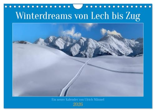 Winterdreams von Lech bis Zug (Wandkalender 2026 DIN A4 quer), CALVENDO Monatskalender: Winterwanderung im Zuger Tal zwischen Auenfeld, Lech und Zug. (CALVENDO Orte)