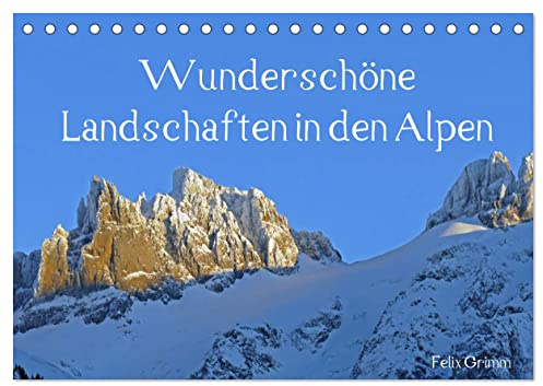Wunderschöne Landschaften in den Alpen (Tischkalender 2026 DIN A5 quer), CALVENDO Monatskalender: In diesem Kalender gibt es schöne Fotos aus den Alpen zu sehen (CALVENDO Natur)