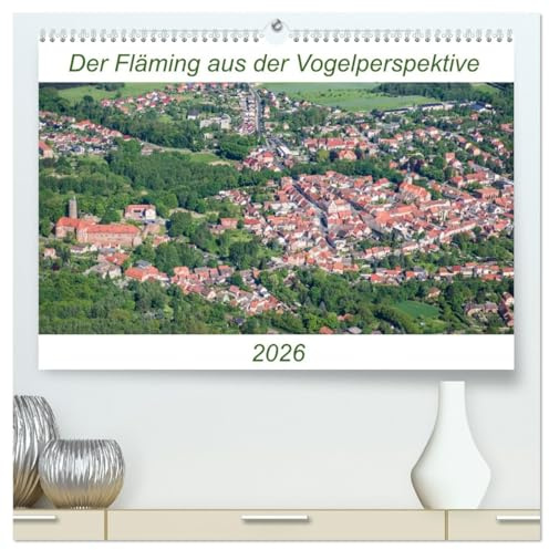 Der Fläming aus der Vogelperspektive (hochwertiger Premium Wandkalender 2026 DIN A2 quer), Kunstdruck in Hochglanz: Luftbilder aus dem Fläming (CALVENDO Orte)