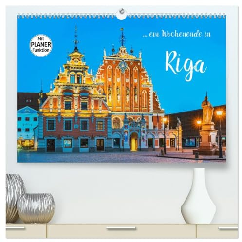 Ein Wochenende in Riga (hochwertiger Premium Wandkalender 2026 DIN A2 quer), Kunstdruck in Hochglanz: Riga-Entdeckungen im Baltikum (CALVENDO Orte)