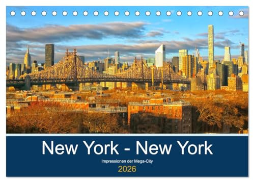New York - New York. Impressionen der Mega-City (Tischkalender 2026 DIN A5 quer), CALVENDO Monatskalender: Eindrucksvolle Bilder der Mega-City New York (CALVENDO Orte)