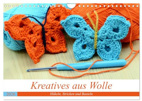 Kreatives aus Wolle - Häkeln, Stricken und Basteln (Wandkalender 2026 DIN A4 quer), CALVENDO Monatskalender: Handarbeit ist das schönste Hobby (CALVENDO Hobbys)