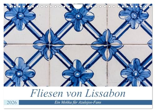 Fliesen von Lissabon (Wandkalender 2026 DIN A4 quer), CALVENDO Monatskalender: Erleben Sie die wundervollen und historischen Häuserfassaden Lissabons in der Nahaufnahme. (CALVENDO Kunst)