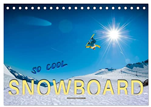 Snowboard - so cool (Tischkalender 2026 DIN A5 quer), CALVENDO Monatskalender: Snowboarden - das schönste Hobby der Welt. (CALVENDO Sport)