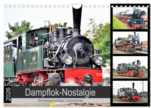 Dampflok-Nostalgie - 2026 schwergewichtige Lokomotiven (Wandkalender 2026 DIN A4 quer), CALVENDO Monatskalender: Dampflokomotiven - historische ... aus vergangenen Tagen. (CALVENDO Mobilitaet)