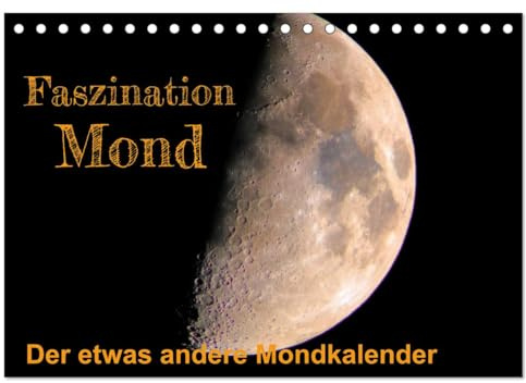 Faszination Mond - der etwas andere Mondkalender (Tischkalender 2026 DIN A5 quer), CALVENDO Monatskalender: Viele Menschen sind süchtig nach unserem ... schönen Mondfotos erfreuen. (CALVENDO Natur)