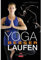 Mit Yoga besser Laufen