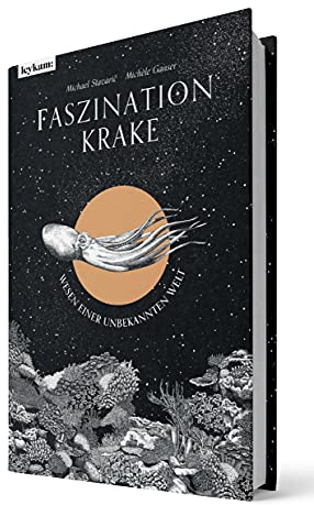 Faszination Krake: Wesen einer unbekannten Welt