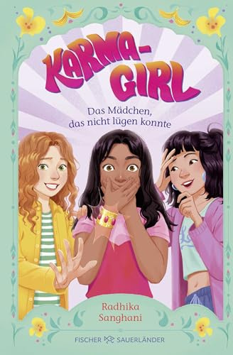 Karma Girl – Das Mädchen, das nicht lügen konnte: Humorvolle Freundschaftsgeschichte mit Tiefgang ab 10 Jahren