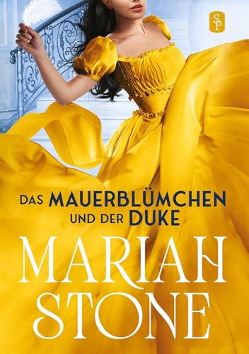 Das Mauerblümchen und der Duke - Zweiter Band der Sündhafte Lords-Reihe: Ein Regency-Liebesroman