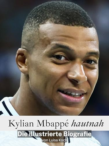 Kylian Mbappé hautnah: Die illustrierte Biografie