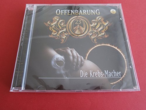 Offenbarung 23 - Folge 4: Die Krebs-Macher. Hörspiel. Hörspiel (Lübbe Audio)