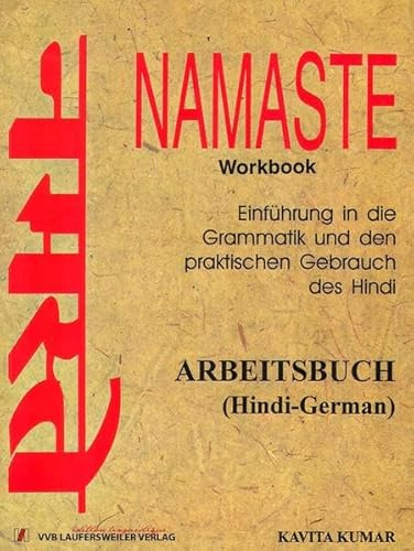 NAMASTE - Einführung in die Grammatik und den praktischen Gebrauch des Hindi - Arbeits- und Übungsbuch zum Lehrbuch (Indische Sprachbücher)