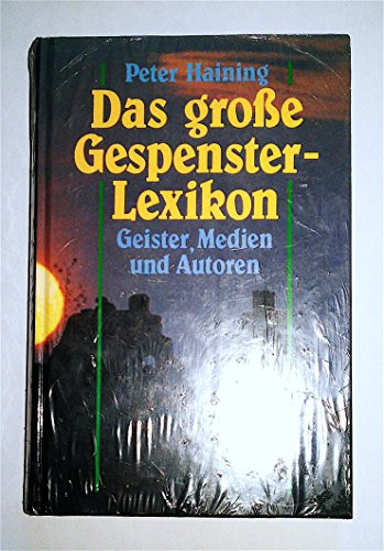 Das grosse Gespenster-Lexikon - Geister, Medien und Autoren