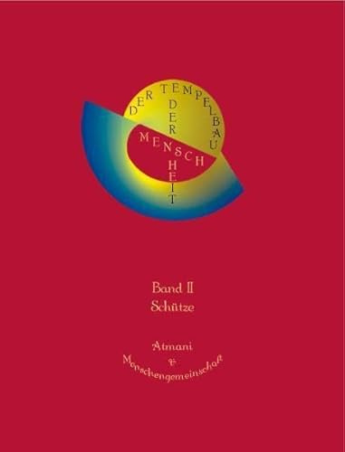 Der Tempelbau der Menschheit Band II: Schütze (Der Templebau der Menschheit)
