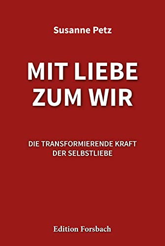 Mit Liebe zum Wir: Die transformierende Kraft der Selbstliebe