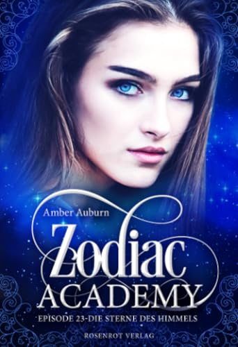 Zodiac Academy, Episode 23 - Die Sterne des Himmels (Die Magie der Tierkreiszeichen, Band 23)