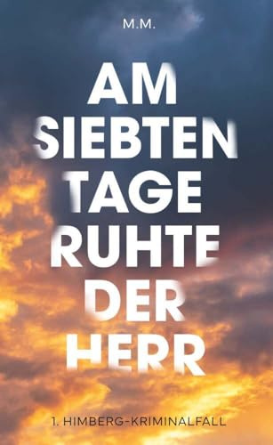 Am Siebten Tage ruhte der Herr: Aus dem Leben eines österreichischen Polizisten