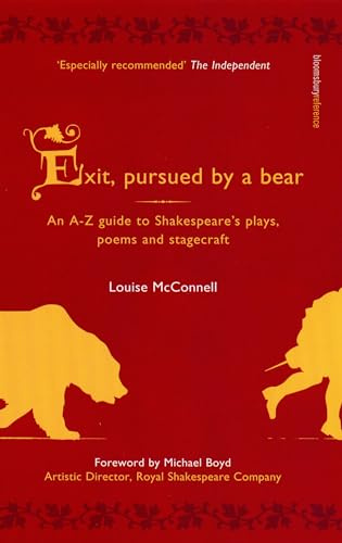 Exit, pursued by a bear: An A-Z Guide of Shakespeare's Plays, Poems and Stagecraft