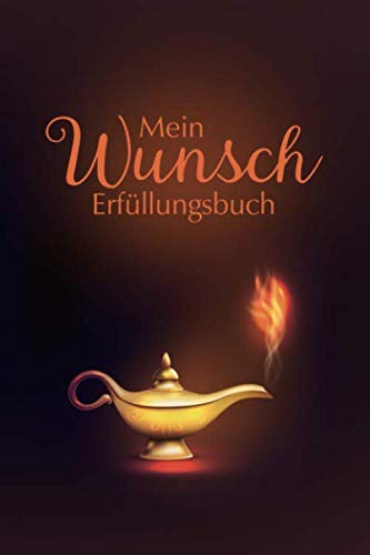 MEIN WUNSCHERFÜLLUNGSBUCH: Dein Notizbuch für mehr bewusstes Sein und Freude im Leben (Bullet Journals - Wunschbuch, Band 1)
