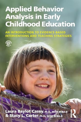 Applied Behavior Analysis in Early Childhood Education: An Introduction to Evidence-based Interventions and Teaching Strategies