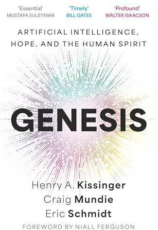 Genesis: Artificial Intelligence, Hope, and the Human Spirit