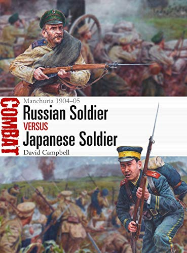 Russian Soldier vs Japanese Soldier: Manchuria 1904–05 (Combat)