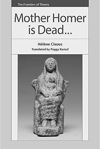 Mother Homer is Dead (The Frontiers of Theory)