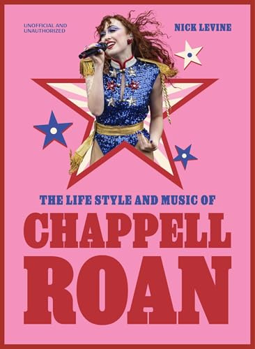 The Life, Style and Music of Chappell Roan: Pop Sensation and LGBTQ+ Icon (Pop Icons)
