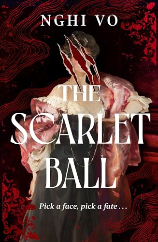 The Scarlet Ball: The seductive new fantasy from the award-winning author of The City in Glass
