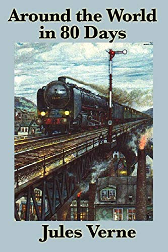Around the World in 80 Days: A Classic Adventure Novel