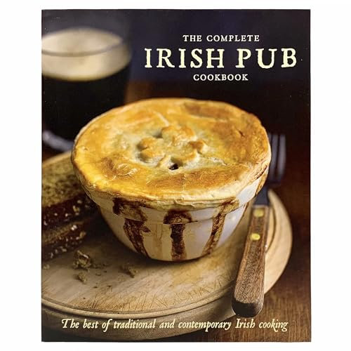 The Complete Irish Pub Cookbook: The Best of Traditional and Contemporary Irish Cooking