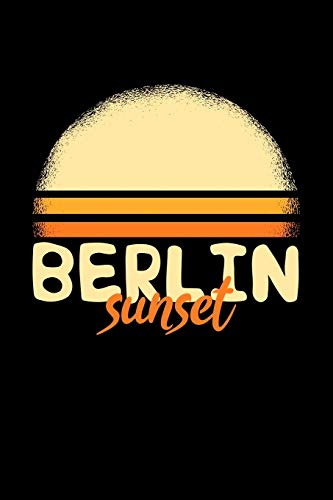 Berlin Sunset: KALENDER 2020/2021 mit Monatsplaner/Wochenansicht mit Notizen und Aufgaben Feld! Für Neujahresvorsätze, Familen, Mütter, Reisenden ... I I Reisetagebuch I Wochenplaner