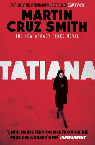 Tatiana (Volume 8) (The Arkady Renko Novels)